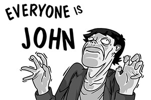 Everyone is John
